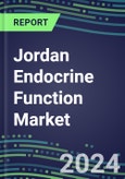2024 Jordan Endocrine Function Market for 20 Tests - 2023 Supplier Shares and Strategies, Opportunities - 2023-2028 Volume and Sales Segment Forecasts, Latest Technologies and Instrumentation Pipeline- Product Image