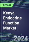 2024 Kenya Endocrine Function Market for 20 Tests - 2023 Supplier Shares and Strategies, Opportunities - 2023-2028 Volume and Sales Segment Forecasts, Latest Technologies and Instrumentation Pipeline- Product Image