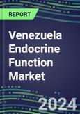 2024 Venezuela Endocrine Function Market for 20 Tests - 2023 Supplier Shares and Strategies, Opportunities - 2023-2028 Volume and Sales Segment Forecasts, Latest Technologies and Instrumentation Pipeline- Product Image