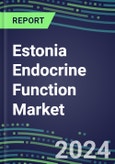 2024 Estonia Endocrine Function Market for 20 Tests - 2023 Supplier Shares and Strategies, Opportunities - 2023-2028 Volume and Sales Segment Forecasts, Latest Technologies and Instrumentation Pipeline- Product Image