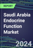 2024 Saudi Arabia Endocrine Function Market for 20 Tests - 2023 Supplier Shares and Strategies, Opportunities - 2023-2028 Volume and Sales Segment Forecasts, Latest Technologies and Instrumentation Pipeline- Product Image
