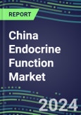 2024 China Endocrine Function Market for 20 Tests - 2023 Supplier Shares and Strategies, Opportunities - 2023-2028 Volume and Sales Segment Forecasts, Latest Technologies and Instrumentation Pipeline- Product Image