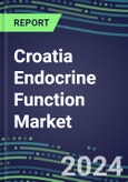 2024 Croatia Endocrine Function Market for 20 Tests - 2023 Supplier Shares and Strategies, Opportunities - 2023-2028 Volume and Sales Segment Forecasts, Latest Technologies and Instrumentation Pipeline- Product Image