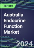 2024 Australia Endocrine Function Market for 20 Tests - 2023 Supplier Shares and Strategies, Opportunities - 2023-2028 Volume and Sales Segment Forecasts, Latest Technologies and Instrumentation Pipeline- Product Image