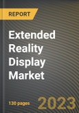 Extended Reality Display Market Research Report by Type, Solution, Application, End-use Industry, State - Cumulative Impact of COVID-19, Russia Ukraine Conflict, and High Inflation - United States Forecast 2023-2030- Product Image