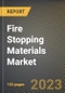 Fire Stopping Materials Market Research Report by Type, Application, State - Cumulative Impact of COVID-19, Russia Ukraine Conflict, and High Inflation - United States Forecast 2023-2030 - Product Image