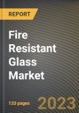 Fire Resistant Glass Market Research Report by Type, Application, State - Cumulative Impact of COVID-19, Russia Ukraine Conflict, and High Inflation - United States Forecast 2023-2030- Product Image