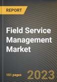 Field Service Management Market Research Report by Offerings, Functionalities, Deployment Type, End-user Industry, State - Cumulative Impact of COVID-19, Russia Ukraine Conflict, and High Inflation - United States Forecast 2023-2030- Product Image