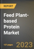 Feed Plant-based Protein Market Research Report by Source, Livestock, Type, State - Cumulative Impact of COVID-19, Russia Ukraine Conflict, and High Inflation - United States Forecast 2023-2030- Product Image