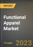 Functional Apparel Market Research Report by Product Type, Specification, Distribution Channel, Application, State - Cumulative Impact of COVID-19, Russia Ukraine Conflict, and High Inflation - United States Forecast 2023-2030- Product Image