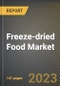 Freeze-dried Food Market Research Report by Type, Form, Distribution Channel, End-use, State - Cumulative Impact of COVID-19, Russia Ukraine Conflict, and High Inflation - United States Forecast 2023-2030 - Product Thumbnail Image
