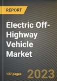 Electric Off-Highway Vehicle Market Research Report by Battery Type, Propulsion, Application, State - Cumulative Impact of COVID-19, Russia Ukraine Conflict, and High Inflation - United States Forecast 2023-2030- Product Image