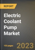 Electric Coolant Pump Market Research Report by Type, Propulsion Type, Application, Vehicle Type, State - Cumulative Impact of COVID-19, Russia Ukraine Conflict, and High Inflation - United States Forecast 2023-2030- Product Image