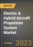 Electric & Hybrid Aircraft Propulsion System Market Research Report by Propulsion Type, Application, State - Cumulative Impact of COVID-19, Russia Ukraine Conflict, and High Inflation - United States Forecast 2023-2030- Product Image