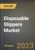 Disposable Slippers Market Research Report by Material, Slipper Type, Distribution, Application, State - Cumulative Impact of COVID-19, Russia Ukraine Conflict, and High Inflation - United States Forecast 2023-2030- Product Image