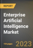 Enterprise Artificial Intelligence Market Research Report by Technology, Organization, Deployment, End-User, State - Cumulative Impact of COVID-19, Russia Ukraine Conflict, and High Inflation - United States Forecast 2023-2030- Product Image