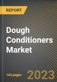 Dough Conditioners Market Research Report by Form, Ingredients, Application, Distribution channel, State - Cumulative Impact of COVID-19, Russia Ukraine Conflict, and High Inflation - United States Forecast 2023-2030- Product Image