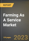 Farming As A Service Market Research Report by Process, Delivery Model, End-User, State - Cumulative Impact of COVID-19, Russia Ukraine Conflict, and High Inflation - United States Forecast 2023-2030- Product Image