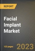 Facial Implant Market Research Report by Product, Material, Procedure, State - Cumulative Impact of COVID-19, Russia Ukraine Conflict, and High Inflation - United States Forecast 2023-2030- Product Image