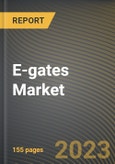 E-gates Market Research Report, State - Cumulative Impact of COVID-19, Russia Ukraine Conflict, and High Inflation - United States Forecast 2023-2030- Product Image