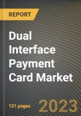 Dual Interface Payment Card Market Research Report by Type, Frequency, End-Use, State - Cumulative Impact of COVID-19, Russia Ukraine Conflict, and High Inflation - United States Forecast 2023-2030- Product Image