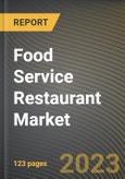 Food Service Restaurant Market Research Report by Type, Structure, State - Cumulative Impact of COVID-19, Russia Ukraine Conflict, and High Inflation - United States Forecast 2023-2030- Product Image