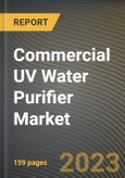 Commercial UV Water Purifier Market Research Report by Type, End-User, State - Cumulative Impact of COVID-19, Russia Ukraine Conflict, and High Inflation - United States Forecast 2023-2030- Product Image
