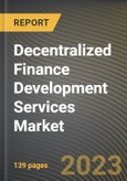 Decentralized Finance Development Services Market Research Report by Product, Software, Technology, Organization size, Deployment, State - Cumulative Impact of COVID-19, Russia Ukraine Conflict, and High Inflation - United States Forecast 2023-2030- Product Image