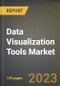 Data Visualization Tools Market Research Report by Component, Tool, Business Function, Organization Size, Deployment Mode, Vertical, State - Cumulative Impact of COVID-19, Russia Ukraine Conflict, and High Inflation - United States Forecast 2023-2030 - Product Thumbnail Image