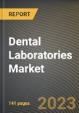 Dental Laboratories Market Research Report by Equipment, Material, Prosthetics, State - Cumulative Impact of COVID-19, Russia Ukraine Conflict, and High Inflation - United States Forecast 2023-2030- Product Image