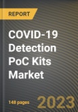 COVID-19 Detection PoC Kits Market Research Report by Sample Handling, Sample Type, End-Use, State - Cumulative Impact of COVID-19, Russia Ukraine Conflict, and High Inflation - United States Forecast 2023-2030- Product Image