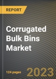 Corrugated Bulk Bins Market Research Report by Type, Format, Load Capacity, Application, State - Cumulative Impact of COVID-19, Russia Ukraine Conflict, and High Inflation - United States Forecast 2023-2030- Product Image