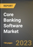 Core Banking Software Market Research Report by Solution, Deployment, End-Use, State - Cumulative Impact of COVID-19, Russia Ukraine Conflict, and High Inflation - United States Forecast 2023-2030- Product Image