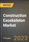 Construction Exoskeleton Market Research Report by Mobility, Types, Technology, Working Type, State - Cumulative Impact of COVID-19, Russia Ukraine Conflict, and High Inflation - United States Forecast 2023-2030 - Product Thumbnail Image