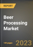 Beer Processing Market Research Report by Equipment Type, Brewery, Beer Type, Distribution Channel, State - Cumulative Impact of COVID-19, Russia Ukraine Conflict, and High Inflation - United States Forecast 2023-2030- Product Image