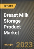 Breast Milk Storage Product Market Research Report by Product, Distribution Channel, State - Cumulative Impact of COVID-19, Russia Ukraine Conflict, and High Inflation - United States Forecast 2023-2030- Product Image