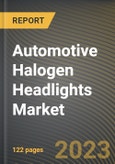 Automotive Halogen Headlights Market Research Report by Application, Vehicle, State - Cumulative Impact of COVID-19, Russia Ukraine Conflict, and High Inflation - United States Forecast 2023-2030- Product Image