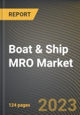 Boat & Ship MRO Market Research Report by Type, MRO Type, Application, State - Cumulative Impact of COVID-19, Russia Ukraine Conflict, and High Inflation - United States Forecast 2023-2030- Product Image