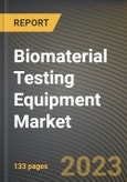 Biomaterial Testing Equipment Market Research Report by Type, Application, State - Cumulative Impact of COVID-19, Russia Ukraine Conflict, and High Inflation - United States Forecast 2023-2030- Product Image