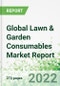 Global Lawn & Garden Consumables Market Report 2022-2026 - Product Thumbnail Image