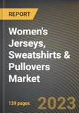 Women's Jerseys, Sweatshirts & Pullovers Market Research Report by Material Type, Distribution Channel, State - Cumulative Impact of COVID-19, Russia Ukraine Conflict, and High Inflation - United States Forecast 2023-2030- Product Image