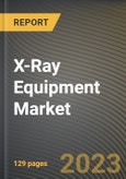 X-Ray Equipment Market Research Report by Technology, Portability, Application, End User, State - Cumulative Impact of COVID-19, Russia Ukraine Conflict, and High Inflation - United States Forecast 2023-2030- Product Image