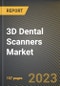3D Dental Scanners Market Research Report by Product, Type, End-User, State - Cumulative Impact of COVID-19, Russia Ukraine Conflict, and High Inflation - United States Forecast 2023-2030 - Product Image