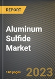 Aluminum Sulfide Market Research Report by Form, Application, End-Use Industry, State - Cumulative Impact of COVID-19, Russia Ukraine Conflict, and High Inflation - United States Forecast 2023-2030- Product Image