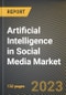 Artificial Intelligence in Social Media Market Research Report by Technology, Service, Organization Size, Application, End-User Industry, State - Cumulative Impact of COVID-19, Russia Ukraine Conflict, and High Inflation - United States Forecast 2023-2030 - Product Image