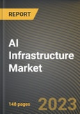 AI Infrastructure Market Research Report by Offering, Deployment, End Users, State - Cumulative Impact of COVID-19, Russia Ukraine Conflict, and High Inflation - United States Forecast 2023-2030- Product Image