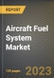 Aircraft Fuel System Market Research Report by Type, Application, State - Cumulative Impact of COVID-19, Russia Ukraine Conflict, and High Inflation - United States Forecast 2023-2030 - Product Thumbnail Image