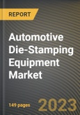 Automotive Die-Stamping Equipment Market Research Report by Stamping, Material, Process, Vehicle, State - Cumulative Impact of COVID-19, Russia Ukraine Conflict, and High Inflation - United States Forecast 2023-2030- Product Image