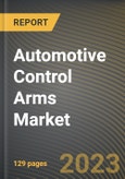 Automotive Control Arms Market Research Report by Material, Vehicle Type, Distribution Channel, Application, State - Cumulative Impact of COVID-19, Russia Ukraine Conflict, and High Inflation - United States Forecast 2023-2030- Product Image