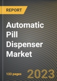 Automatic Pill Dispenser Market Research Report by Product, Indication, End-use, State - Cumulative Impact of COVID-19, Russia Ukraine Conflict, and High Inflation - United States Forecast 2023-2030- Product Image